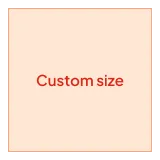 custom size